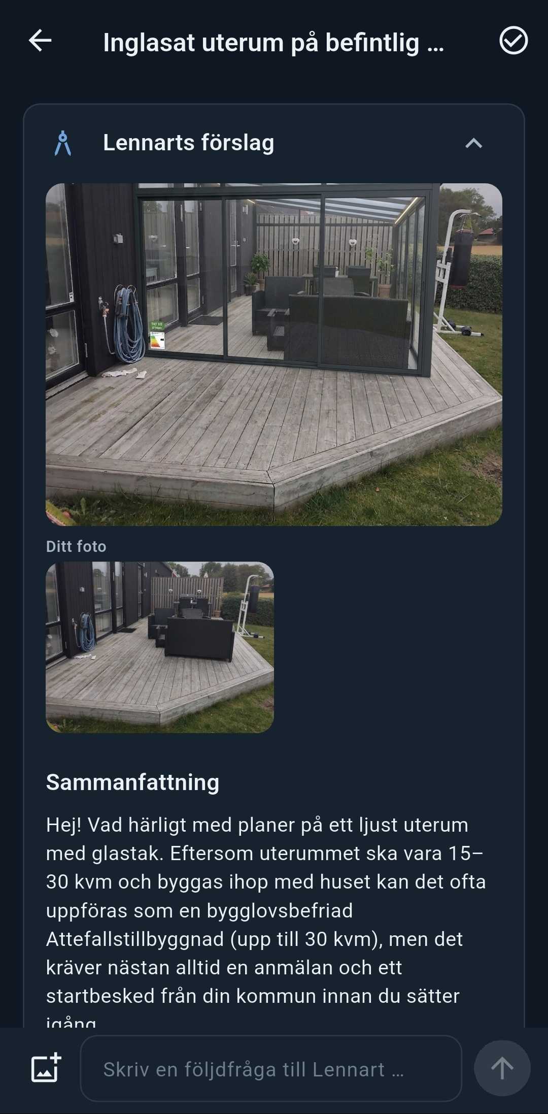 Bygg Lennart i mobilen: Lennarts förslag på ett inglasat uterum, med genererad bild, ditt eget foto och en sammanfattning.